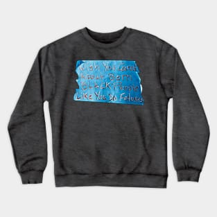 Wish You Cared About Born Black People Like You Do Fetuses - Blue Tape - Front Crewneck Sweatshirt